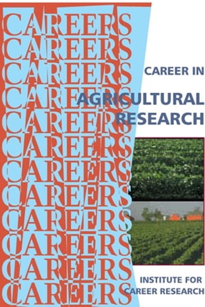 Career in Agricultural Research, Institute For Career Research - Ebook - 9781458196767