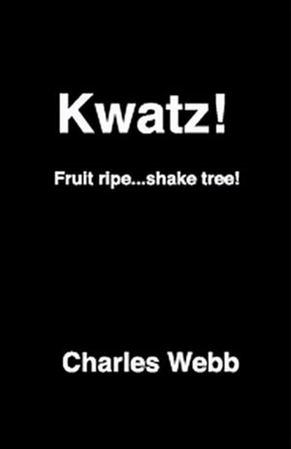 Kwatz!, Charles Webb - Ebook - 9781458199508