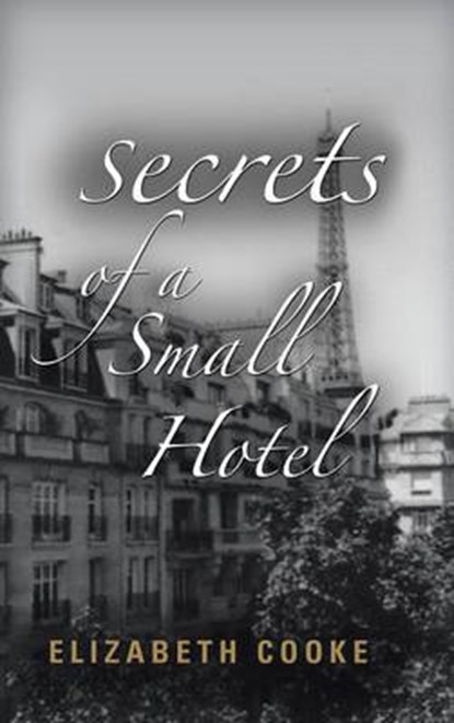 Secrets of a Small Hotel, COOKE,  Elizabeth - Gebonden - 9781458218247