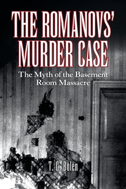The Romanovs' Murder Case, T G Bolen - Paperback - 9781458221834
