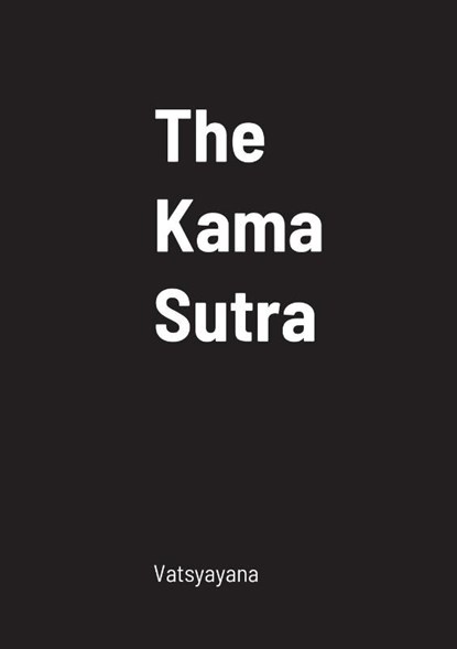 The Kama Sutra, Vatsyayana - Paperback - 9781458331090