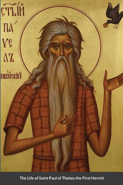 The Life of Saint Paul of Thebes the First Hermit, Saint Jerome ; Nun Christina ; Anna Skoubourdis - Paperback - 9781458376053