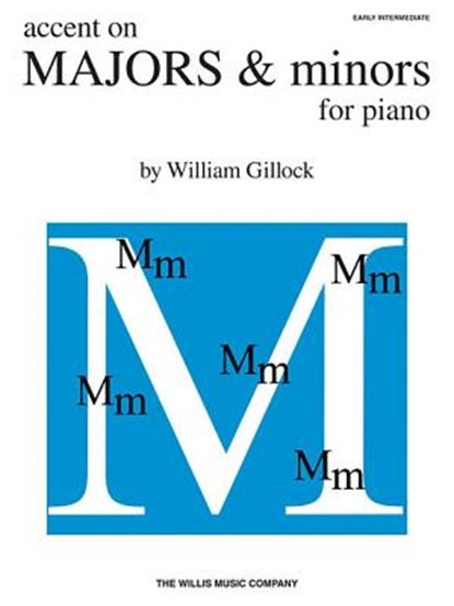 Accent on Majors & Minors: Early Intermediate Level, William Gillock - Paperback - 9781458411587