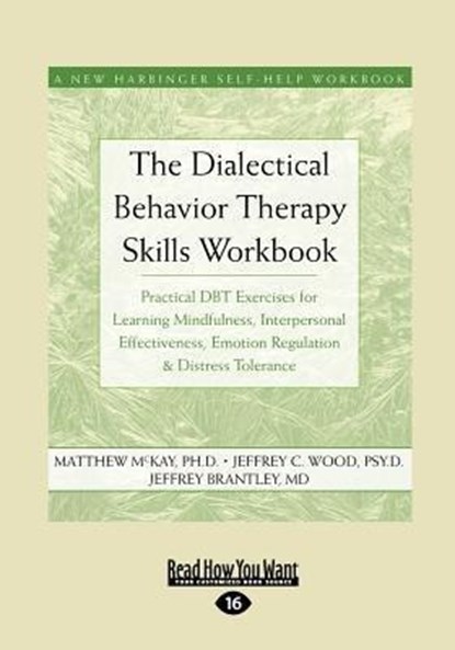 The Dialectical Behavior Therapy Skills Workbook, Matthew Mckay - Paperback - 9781458768612