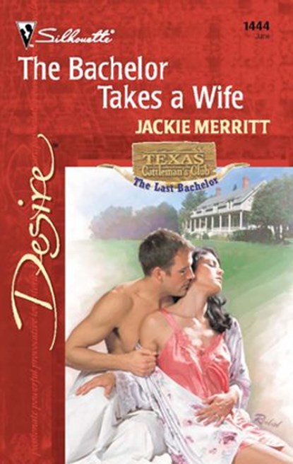 The Bachelor Takes a Wife, Jackie Merritt - Ebook - 9781459200593