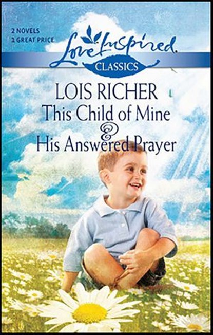 This Child of Mine & His Answered Prayer, Lois Richer - Ebook - 9781459202535