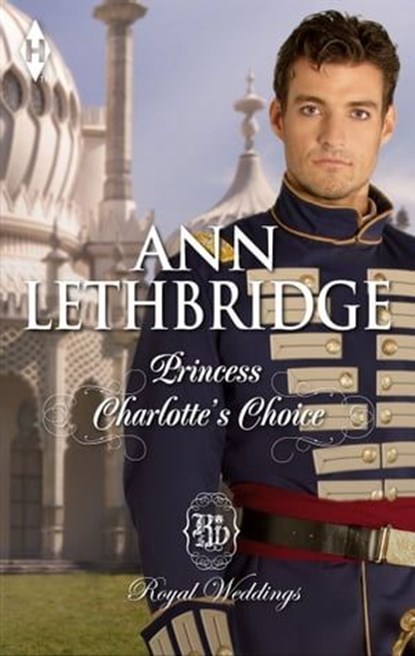 Princess Charlotte's Choice, Ann Lethbridge - Ebook - 9781459204201
