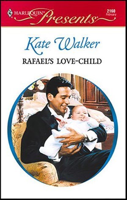 Rafael's Love-Child, Kate Walker - Ebook - 9781459204621