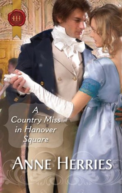 A Country Miss in Hanover Square, Anne Herries - Ebook - 9781459208223