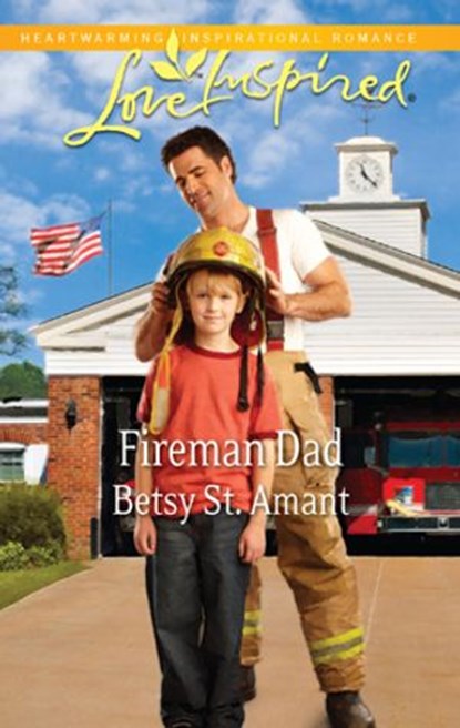 Fireman Dad, Betsy St. Amant - Ebook - 9781459209848