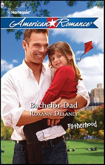 Bachelor Dad, Roxann Delaney - Ebook - 9781459212640