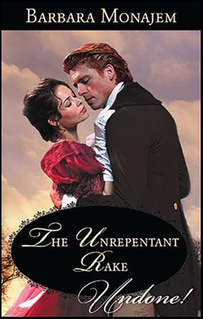 The Unrepentant Rake, Barbara Monajem - Ebook - 9781459220119