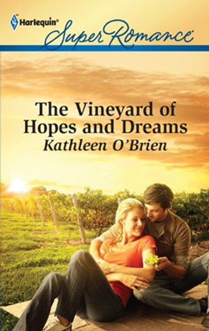The Vineyard of Hopes and Dreams, Kathleen O'Brien - Ebook - 9781459223653