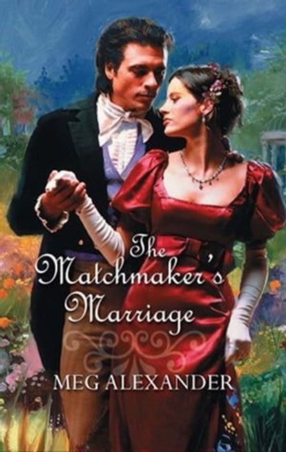 The Matchmaker's Marriage, Meg Alexander - Ebook - 9781459225237