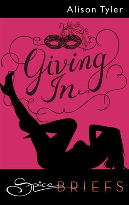 Giving In, Alison Tyler - Ebook - 9781459234307