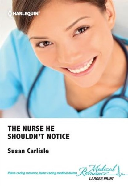 The Nurse He Shouldn't Notice, Susan Carlisle - Ebook - 9781459238909