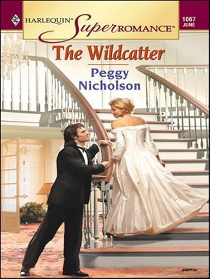 The Wildcatter, Peggy Nicholson - Ebook - 9781459240452