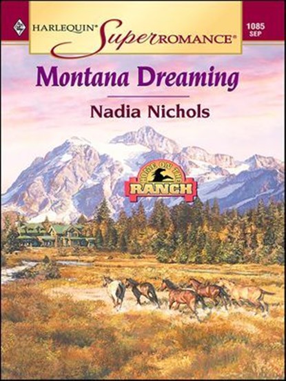 Montana Dreaming, Nadia Nichols - Ebook - 9781459240575