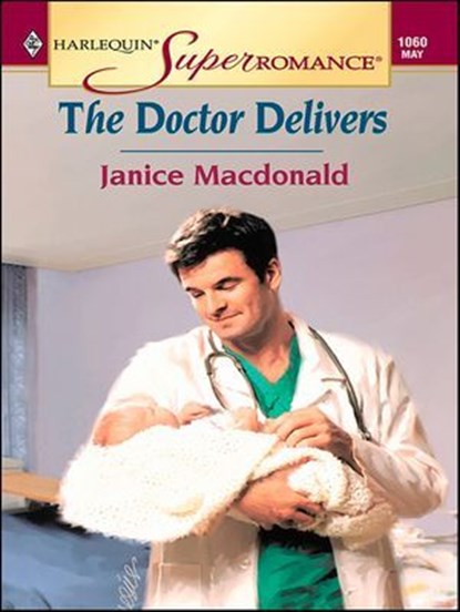 The Doctor Delivers, Janice Macdonald - Ebook - 9781459240711