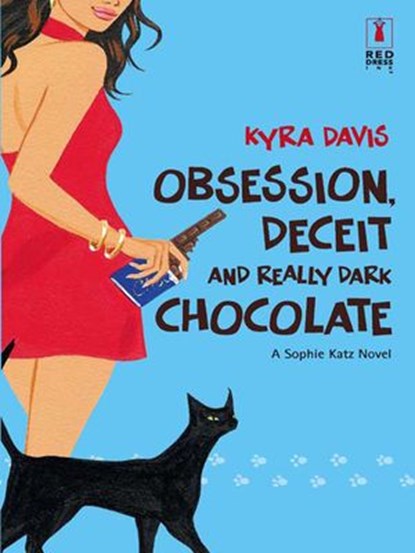 Obsession, Deceit and Really Dark Chocolate, Kyra Davis - Ebook - 9781459246300