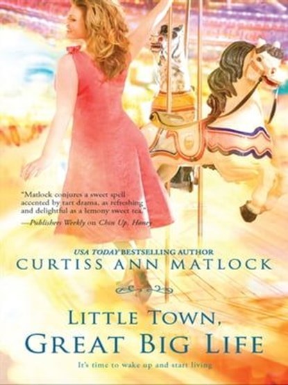Little Town, Great Big Life, Curtiss Ann Matlock - Ebook - 9781459248052