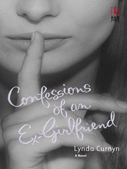 CONFESSIONS OF AN EX-GIRLFRIEND, Lynda Curnyn - Ebook - 9781459248533