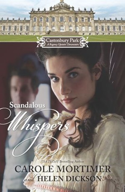 Castonbury Park: Scandalous Whispers, Carole Mortimer ; Helen Dickson - Ebook - 9781459249080