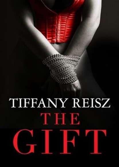 The Gift, Tiffany Reisz - Ebook - 9781459249141