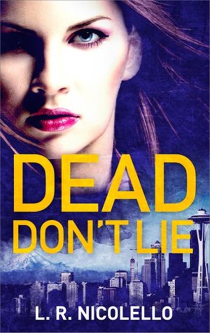 Dead Don't Lie, L. R. Nicolello - Ebook - 9781459256330