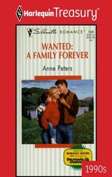 WANTED: A FAMILY FOREVER - Anne Peters - 9781459266308