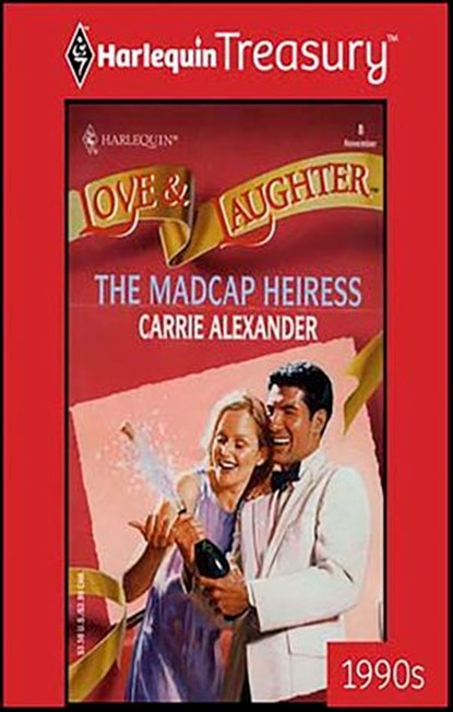 The Madcap Heiress, Carrie Alexander - Ebook - 9781459274198