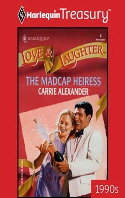 THE MADCAP HEIRESS, Carrie Alexander - Ebook - 9781459274198