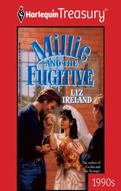 MILLIE AND THE FUGITIVE, Liz Ireland - Ebook - 9781459275409