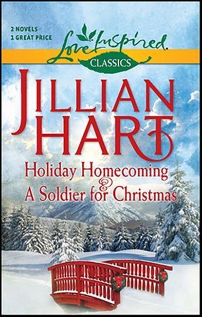 Holiday Homecoming & A Soldier for Christmas, Jillian Hart - Ebook - 9781459282551