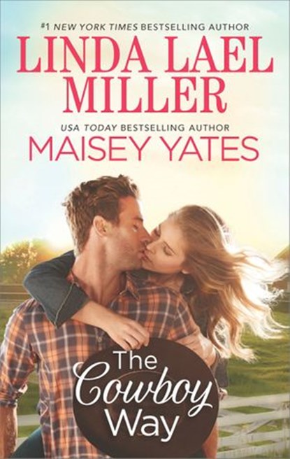 The Cowboy Way, Linda Lael Miller ; Maisey Yates - Ebook - 9781459292307