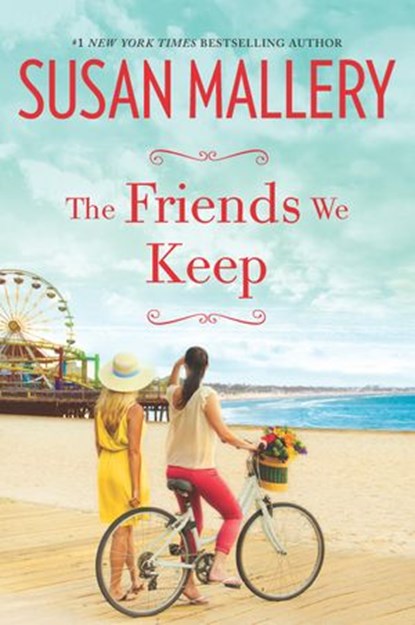 The Friends We Keep, Susan Mallery - Ebook - 9781459292406