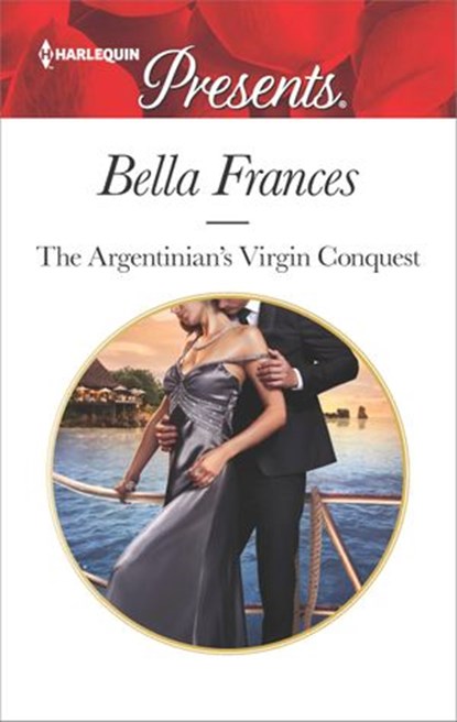 The Argentinian's Virgin Conquest, Bella Frances - Ebook - 9781459292864