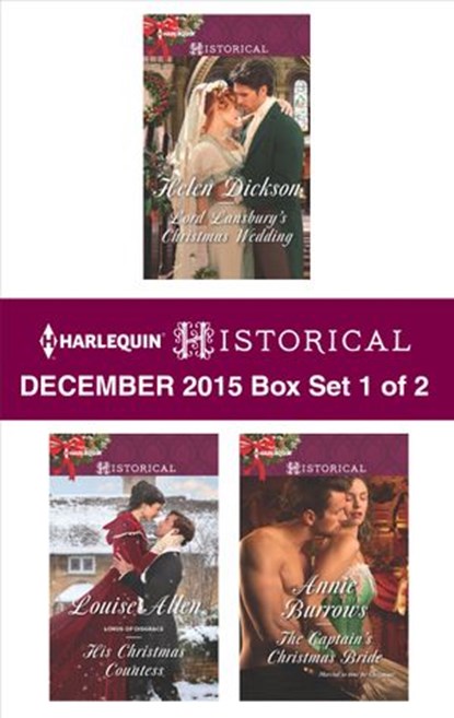 Harlequin Historical December 2015 - Box Set 1 of 2, Helen Dickson ; Louise Allen ; Annie Burrows - Ebook - 9781459293656