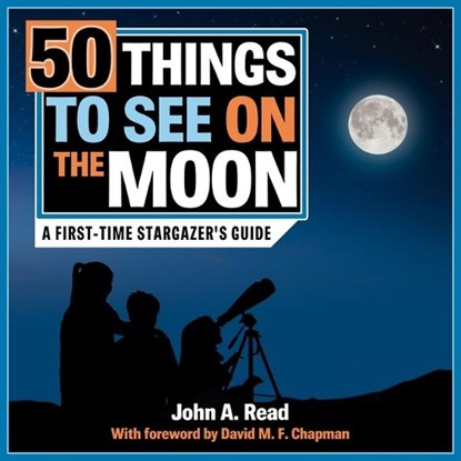 50 THINGS TO SEE ON THE MOON, John A. Read - Gebonden - 9781459505223
