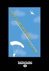 Faith is Like Skydiving - MATTSON,  Rick - 9781459677845