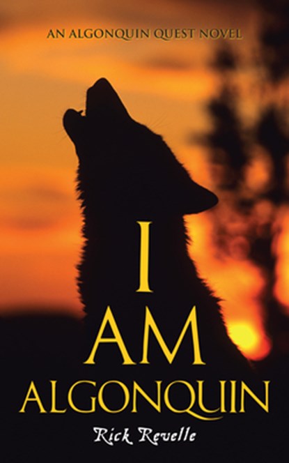 I Am Algonquin, Rick Revelle - Paperback - 9781459707184