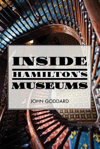 Inside Hamilton's Museums, GODDARD,  John - Paperback - 9781459733541