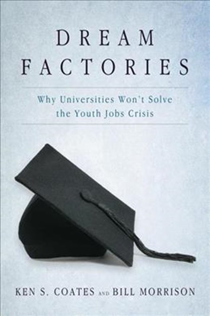 Dream Factories, Ken S. Coates ; Bill Morrison - Paperback - 9781459733770