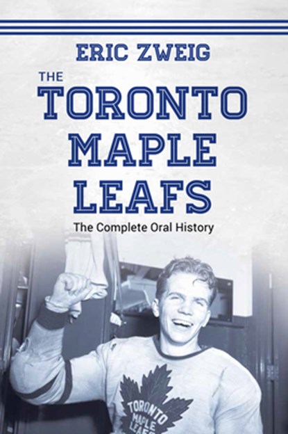 The Toronto Maple Leafs, Eric Zweig - Paperback - 9781459736191
