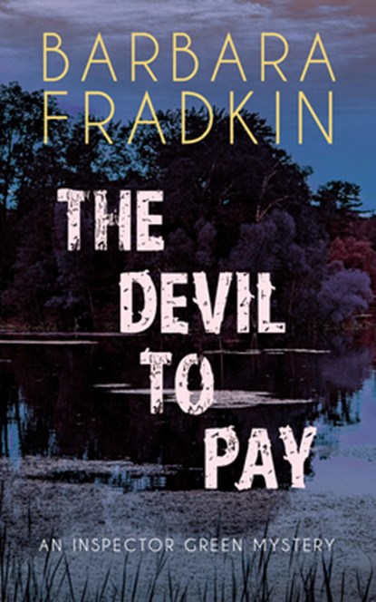 The Devil to Pay, Barbara Fradkin - Paperback - 9781459743847