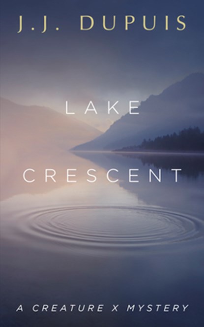 Lake Crescent: A Creature X Mystery, J. J. Dupuis - Paperback - 9781459746480