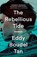 The Rebellious Tide, Eddy Boudel Tan - Paperback - 9781459746879