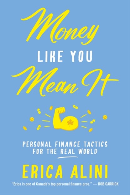 Money Like You Mean It, Erica Alini - Paperback - 9781459748675