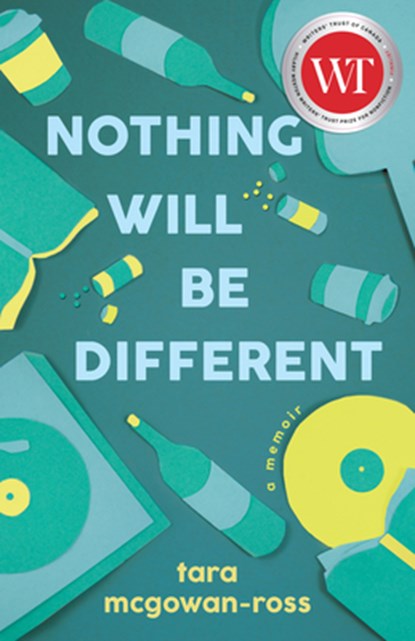 Nothing Will Be Different, Tara McGowan-Ross - Paperback - 9781459748736