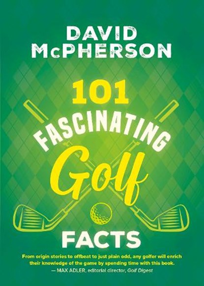 101 Fascinating Golf Facts, David McPherson - Paperback - 9781459754287